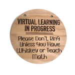 Virtual Learning Whiskey door hanger sign